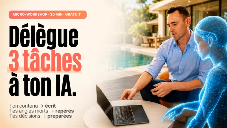 Délègue 3 tâches à ton IA